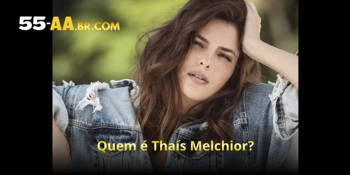 Quem é Thaís Melchior?